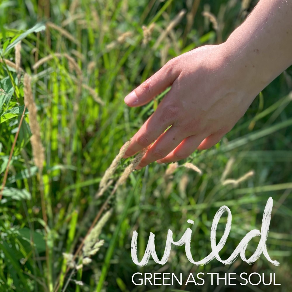 Wild by Green as the Soul